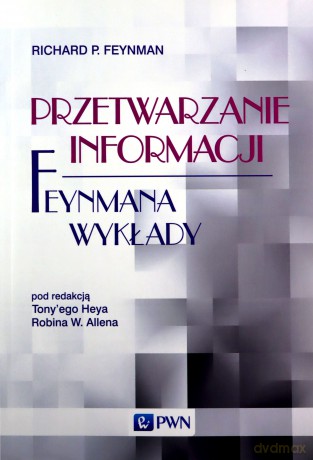 Feynmana wykłady Przetwarzanie informacji - Richard P. Feynman [KSIĄŻKA]