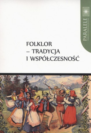 Folklor tradycja i współczesność [KSIĄŻKA]
