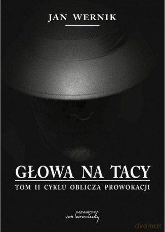 Głowa na tacy (Tom 2) - Jan Wernik [KSIĄŻKA]
