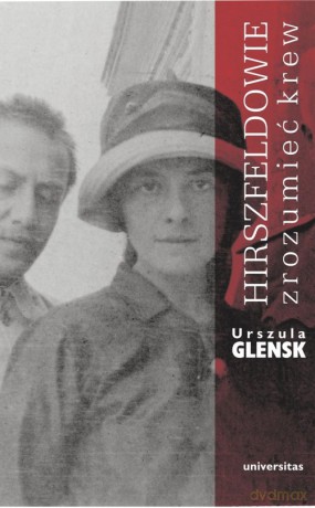 Hirszfeldowie Zrozumieć krew - Urszula Glensk [KSIĄŻKA]