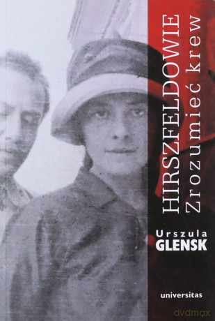 Hirszfeldowie Zrozumieć krew - Urszula Glensk [KSIĄŻKA]