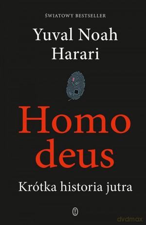 Homo deus - Yuval Noah Harari [KSIĄŻKA]