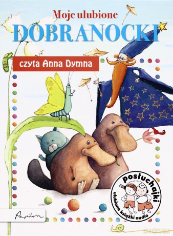 Posłuchajki Moje Ulubione Dobranotcki - Czyta Anna Dymna (digipack) [AUDIOBOOK] [CD]