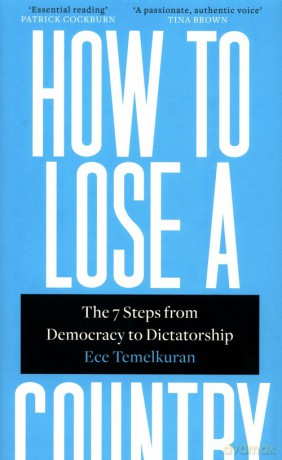How to Lose a Country - Ece Temelkuran [KSIĄŻKA]
