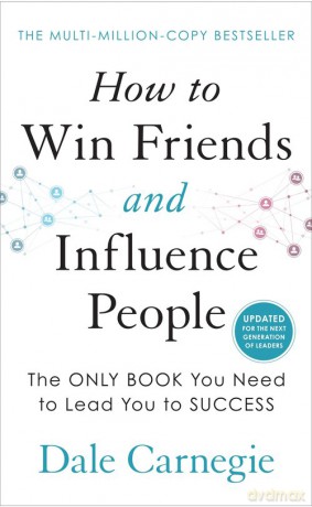 How to Win Friends and Influence People - Dale Carnegie [KSIĄŻKA]