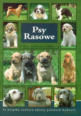Psy Rasowe Rasy Hodowane W Polsce [KSIĄŻKA]