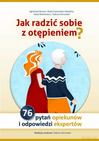 Jak radzić sobie z otępieniem - Agnieszka Borzym, Beata Kijanowska-Haładyna [KSIĄŻKA]