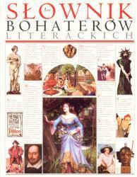 Sł. Bohaterów Literackich - Dorota Kozicka, Magdalena Siwiec [KSIĄŻKA]