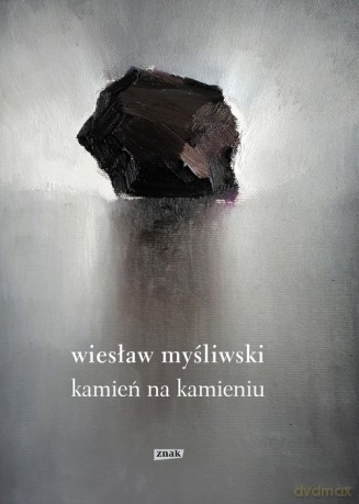 Kamień na kamieniu - Wiesław Myśliwski [KSIĄŻKA]