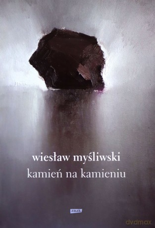 Kamień na kamieniu - Wiesław Myśliwski [KSIĄŻKA]