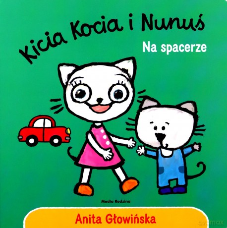 Kicia Kocia i Nunuś. Na spacerze - Anita Głowińska [KSIĄŻKA]