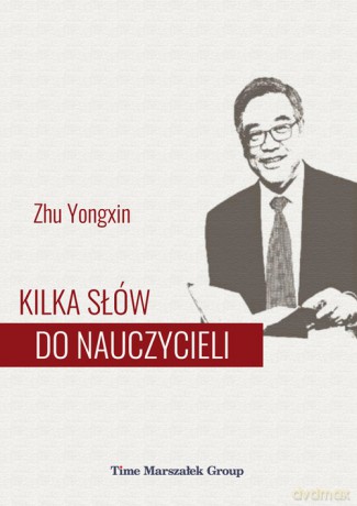 Kilka słów do nauczycieli - Zhu Yongxin [KSIĄŻKA]