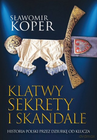 Klątwy sekrety i skandale - Sławomir Koper [KSIĄŻKA]