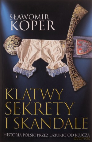 Klątwy sekrety i skandale - Sławomir Koper [KSIĄŻKA]