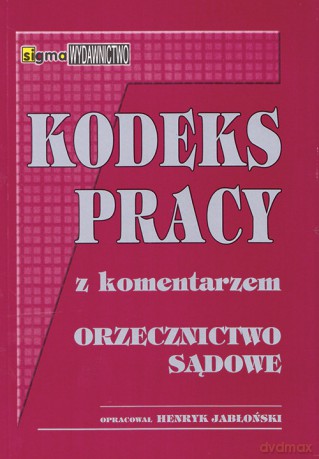 Kodeks pracy z komentarzem Orzecznictwo sądowe - Henryk Jabłoński [KSIĄŻKA]