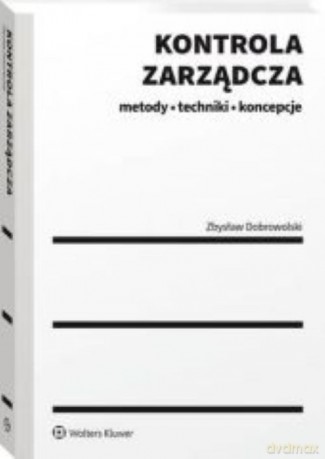 Kontrola zarządcza - Zbysław Dobrowolski [KSIĄŻKA]