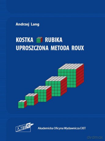 Kostka Rubika Uproszczona metoda Roux - Andrzej Lang [KSIĄŻKA]