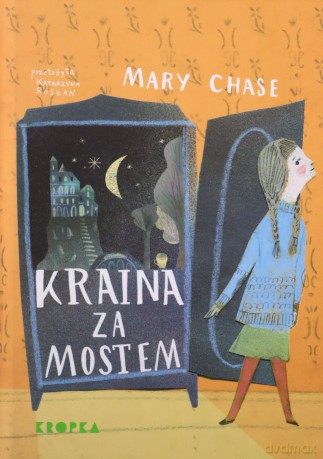 Kraina za mostem - Mary Chase [KSIĄŻKA]