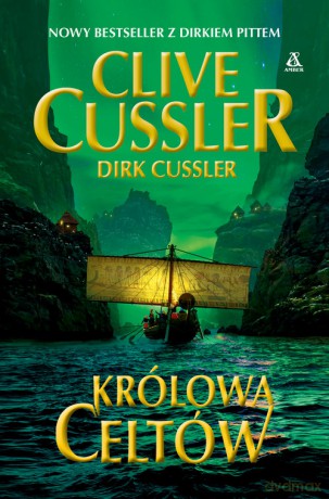 Królowa Celtów - Clive Cussler, Dirk Cussler [KSIĄŻKA]