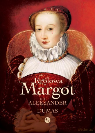 Królowa Margot - Aleksander Dumas [KSIĄŻKA]