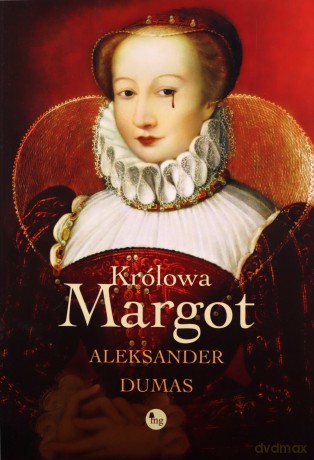 Królowa Margot - Aleksander Dumas [KSIĄŻKA]