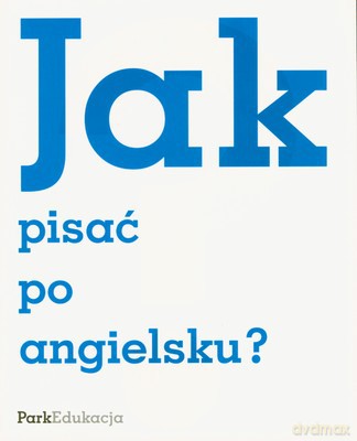 Jak Pisać Po Angielsku Wyd.2007 [KSIĄŻKA]