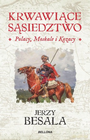 Krwawiące sąsiedztwo - Jerzy Besala [KSIĄŻKA]