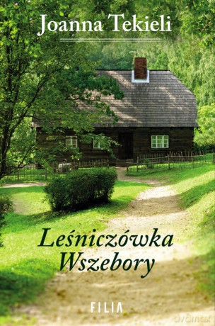 Leśniczówka Wszebory - Joanna Tekieli [KSIĄŻKA]
