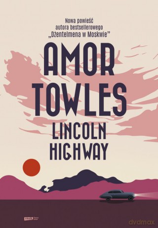 Lincoln Highway - Amor Towles [KSIĄŻKA]