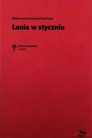 Łania w styczniu - Katarzyna Kuczyńska-Koschany [KSIĄŻKA]
