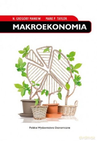 Makroekonomia - Mankiw Gregory N., Taylor Mark P. [KSIĄŻKA]