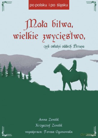 Mała bitwa wielkie zwycięstwo czyli ostatni oddech Peruna - Anna Zentlik, Krzysztof Zentlik [KSIĄŻKA]