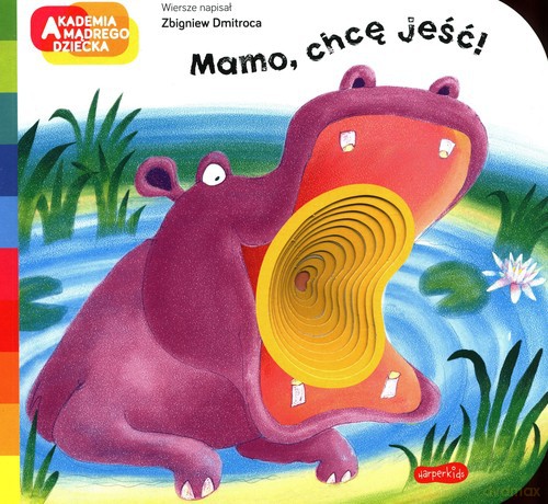 Mamo, chcę jeść! A to ciekawe! - Zbigniew Dmitroca [KSIĄŻKA]