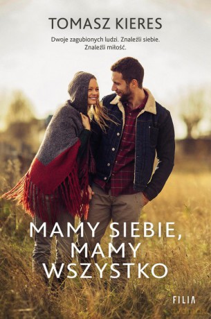 Mamy siebie mamy wszystko - Tomasz Kieres [KSIĄŻKA]