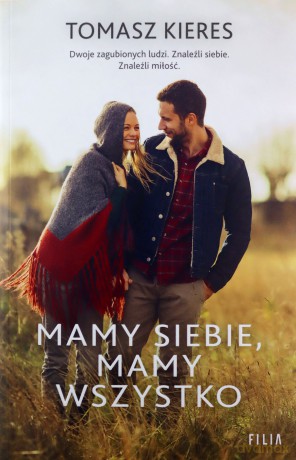 Mamy siebie mamy wszystko - Tomasz Kieres [KSIĄŻKA]
