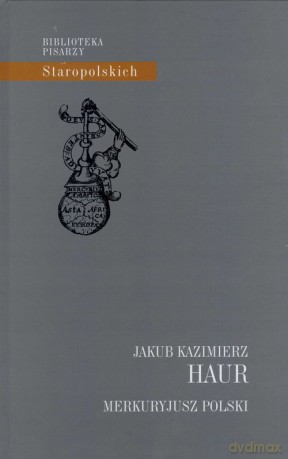 Merkuryjusz polski - Kazimierz Haur Jakub [KSIĄŻKA]