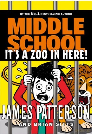 Middle School It's a Zoo in Here! - James Patterson, Brian Sitts [KSIĄŻKA]
