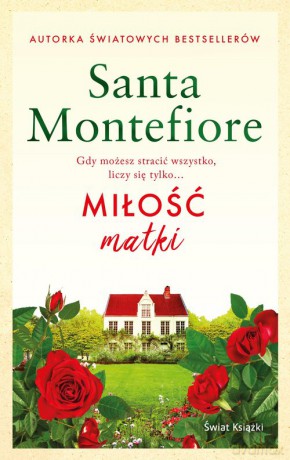 Miłość matki - Santa Montefiore [KSIĄŻKA]