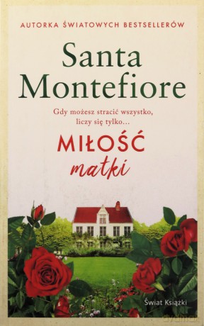 Miłość matki - Santa Montefiore [KSIĄŻKA]