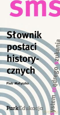 Sms Słownik Postaci Historycznych Sph01 - Piotr Małyszko [KSIĄŻKA]