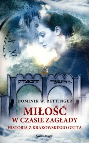 Miłość w czasie zagłady - Dominik W. Rettinger [KSIĄŻKA]