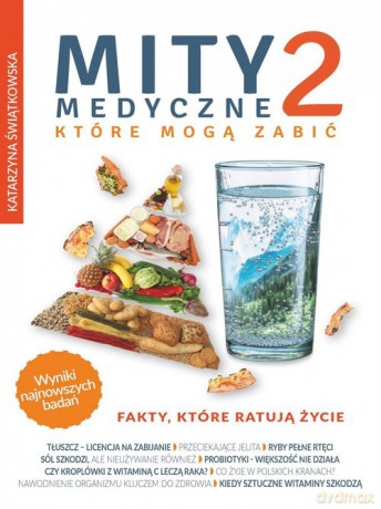 Mity medyczne, które mogą zabić 2 - Katarzyna Świątkowska [KSIĄŻKA]