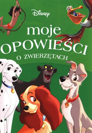 Moje opowieści o zwierzętach Disney - Ewa Karwan-Jastrzębska [KSIĄŻKA]