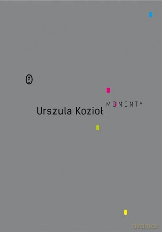 Momenty - Urszula Kozioł [KSIĄŻKA]
