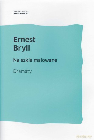 Na szkle malowane - Ernest Bryll [KSIĄŻKA]