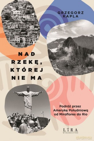 Nad rzekę, której nie ma - Grzegorz Kapla [KSIĄŻKA]