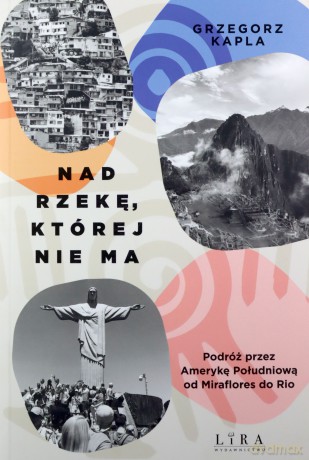 Nad rzekę, której nie ma - Grzegorz Kapla [KSIĄŻKA]