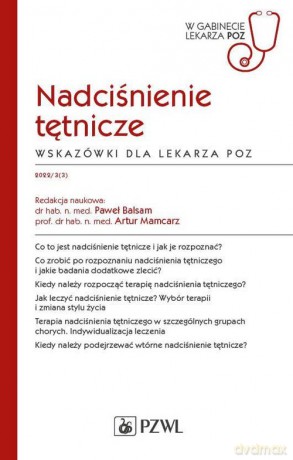 Nadciśnienie tętnicze Wskazówki dla lekarza POZ - Paweł Balsam, Artur Mamcarz [KSIĄŻKA]