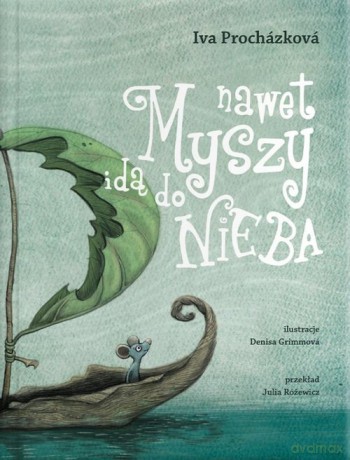 Nawet myszy idą do nieba - Iva Prochazkova [KSIĄŻKA]