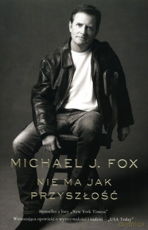 Nie ma jak przyszłość - Michael J. Fox [KSIĄŻKA]